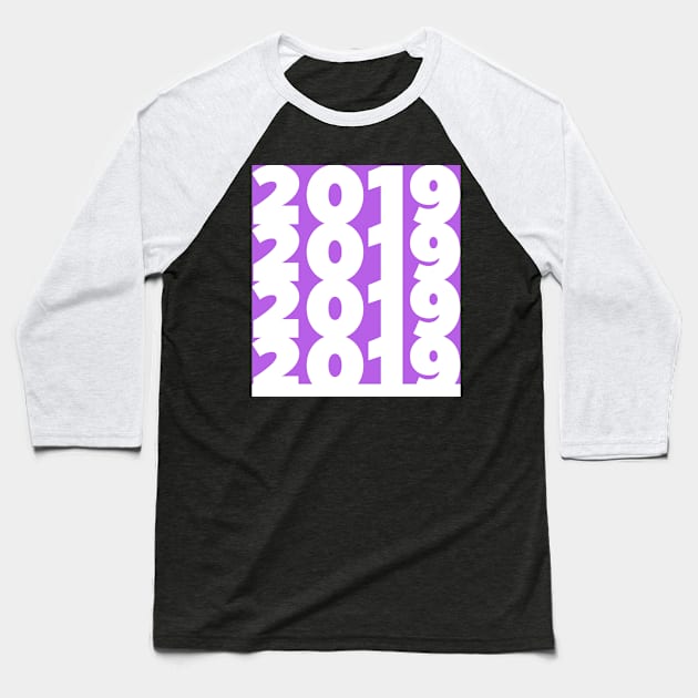 2019 New Year Purple Shirt Baseball T-Shirt by fullstackdev